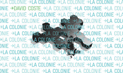 Identité graphique de l'exposition “La colonie” de David Coste à la Maison Salvan par Yann Febvre.