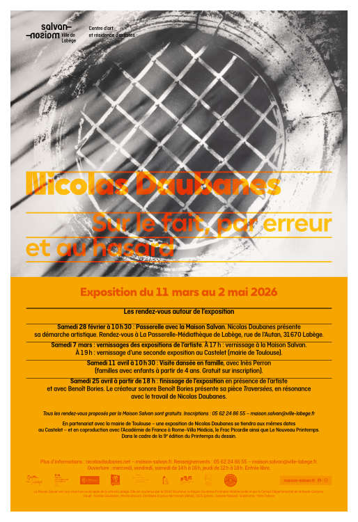 Une histoire de la Villa Médicis. Affiche de l'exposition de Nicolas Daubanes “Sur le fait, par erreur et au hasard” à la Maison Salvan, par Yann Febvre.