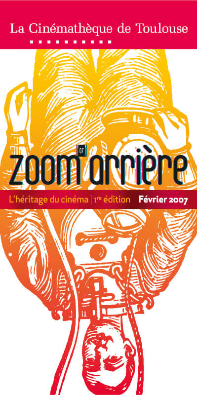 Plongée dans le 7e art, programme “Zoom arrière 2007” pour la Cinémathèque de Toulouse.